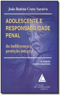 Adolescente e Resposabilidade Penal - 05Ed/16