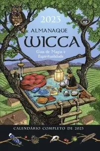 Almanaque Wicca 2023 - Guia de Magia e Espiritualidade