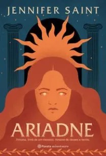 Ariadne - Princesa. Irmã de Um Monstro. Amante de Deuses e Heróis.