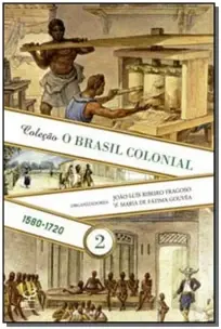 Brasil Colonial: Vol. 2 - 1580-1720