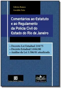 Comentários ao Estatuto e ao Regulamento da Polícia Civil do Estado do Rio de Janeiro - 01ED/19