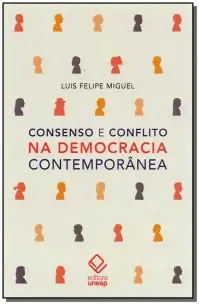 Consenso e Conflito na Democracia Contemporânea
