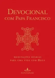 Devocional Com Papa Francisco - Meditações Diárias Para Uma Vida Com Deus
