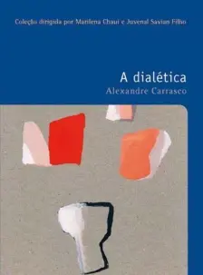 Dialetica, a - Vol. 38 - Colecao Filosofias - o Pr