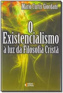 Existencialismo á Luz da Filosofia Cristã, O