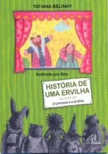 História De Uma Ervilha - Princesa e a Ervilha, De Andersen, Contada Pelo Papai De Lenita (A)