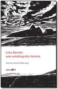 Lima Barreto - Uma Autobiografia Literária
