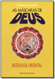 As Máscaras De Deus - Volume 2 - Mitologia Oriental