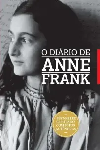 O Diário de Anne Frank - Best-Seller Ilustrado Com Fotos Autênticas