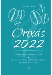 Orixás 2022 - Livro-agenda & Previsões Do Ano + o Seu Mapa Astral Dos Orixas Completo