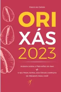 Orixás 2023 - Livro-Agenda & Previsões do Ano + O Seu Mapa Astral dos Orixas Completo