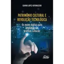 Patrimônio Cultural e Revolucao Tecnológica