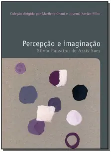 Percepção e Imaginação - Vol. 6 - Coleção Filosofia