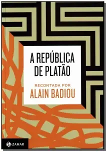 a República De Platão Recontada Por Alain Badiou