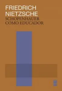 Schopenhauer Como Educador - Considerações Extemporâneas III