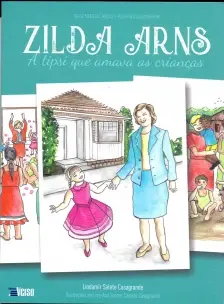 Zilda Arns - a Tipsi Que Amava As Criancas