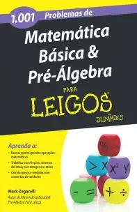 1001 Problemas Matemática Básica Pré-algebra Para Leigos