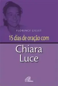 15 Dias De Oração Com Chiara Luce