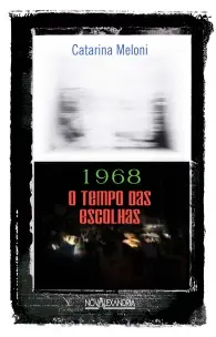 1968 - O Tempo das Escolhas