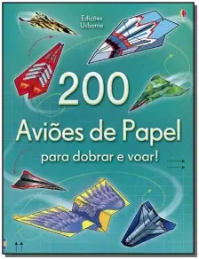 199 Aviões De Papel Para Dobrar e Voar!
