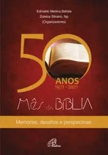 50 Anos 1971-2021 - Mês Da Bíblia - Memórias, Desafios e Perspectivas