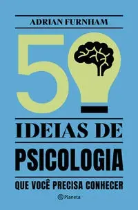 50 Ideias De Psicologia Que Você Precisa Conhecer - Conceitos Importantes De Psicologia De Forma Fác