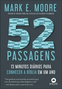 52 Passagens - 15 Minutos Diários Para Conhecer a Bíblia Em Um Ano