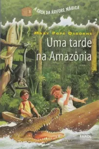 A Casa da Árvore Mágica - Uma Tarde na Amazônia