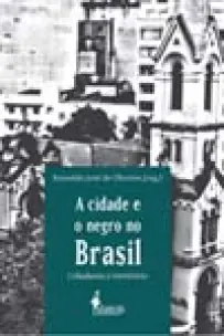 a Cidade e o Negro No Brasil - Cidadania e Território