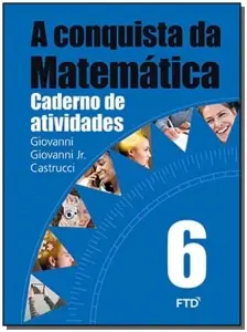 A Conquista da Matemática - Caderno de Atividades - 6º Ano - 01Ed/15