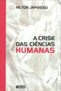 A Crise Das Ciências Humanas