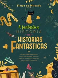 a Fantástica História De Histórias Fantásticas - Uma História Interativa Encantada e Hilária Sobre I