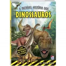 A Incrível História Dos Dinossauros