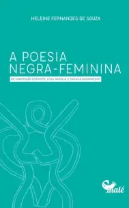 a Poesia Negra-feminina De Conceição Evaristo, Lívia Natália e Tatiana Nascimento