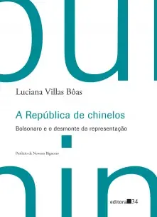 a República De Chinelos - Bolsonaro e o Desmonte Da Representação