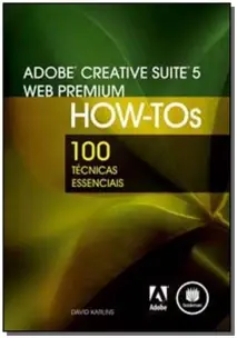 Adobe Criative Suite 5 Web Premium How-tos