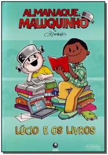 Almanaque Maluquinho - Lúcio e Os Livros