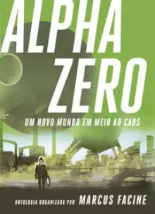 Alpha Zero - Um Novo Mundo Em Meio Ao Caos