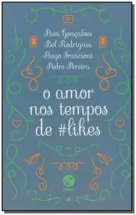 Amor Nos Tempos De #Likes