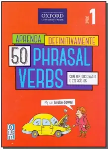 Aprenda Definitivamente 50 Phrasal Verbs - Vol. 1