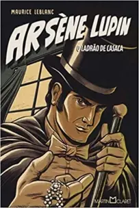 Arsène Lupin - o Ladrão De Casaca