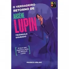 Arsene Lupin - o Verdadeiro Retorno 13,5 x 20