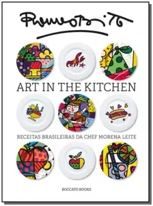 Art In The Kitchen - Receitas Brasileiras Da Chef Morena Leite