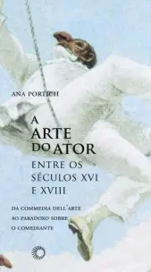 Arte do ator entre os séculos XVI e XVIII