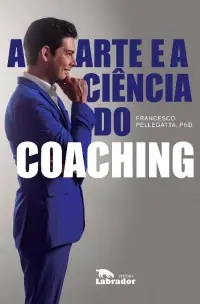 Arte e a Ciência do Coaching, A