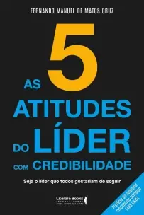 As 5 Atitudes do Líder Com Credibilidade