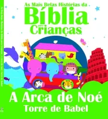 As Mais Belas Histórias Da Bíblia Para Crianças - a Arca De Noé e Torre De Babel