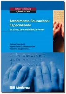 ATENDIMENTO EDUCACIONAL ESPECIALIZADO DO ALUNO COM DEFICIÊNCIA VISUAL