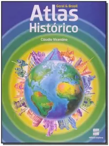 Atlas Histórico: Geral e Brasil - 01Ed/11