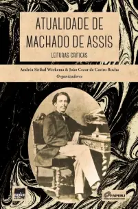 Atualidade De Machado De Assis - Leituras Críticas